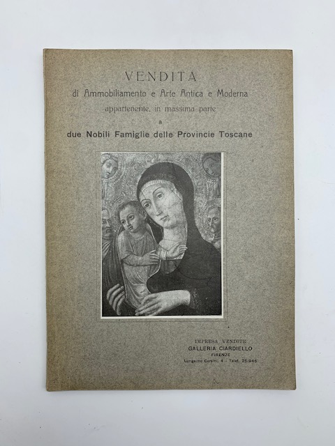 Vendita di ammobiliamento e arte antica e moderna appartenente in massima parte a due nobili famiglie delle Province toscane